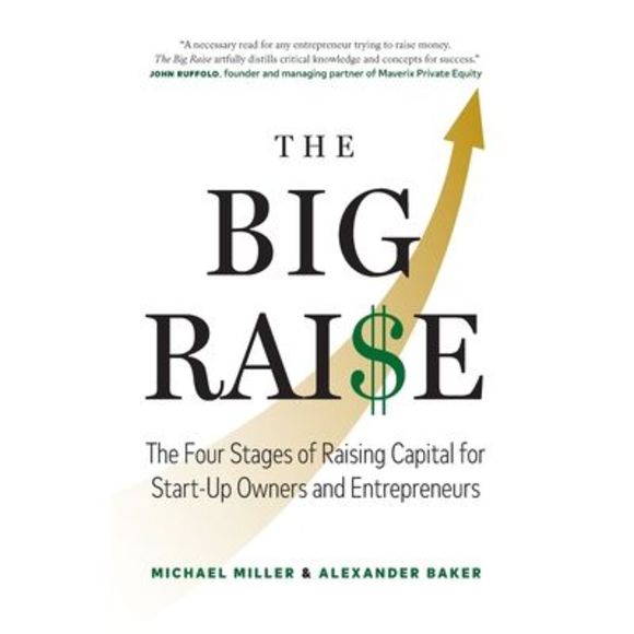 The Big Raise: The Four Stages of Raising Capital for Start-Up Owners and Entrep - Picture 1 of 1